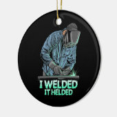 Welder Welded It Helded Keramisch Ornament (Links)