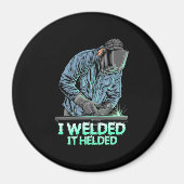 Welder Welded It Helded Magneet (Voorkant)
