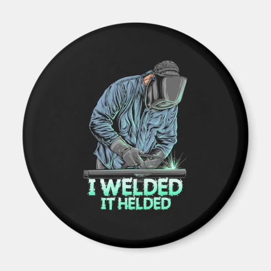 Welder Welded It Helded Magneet (Voorkant)