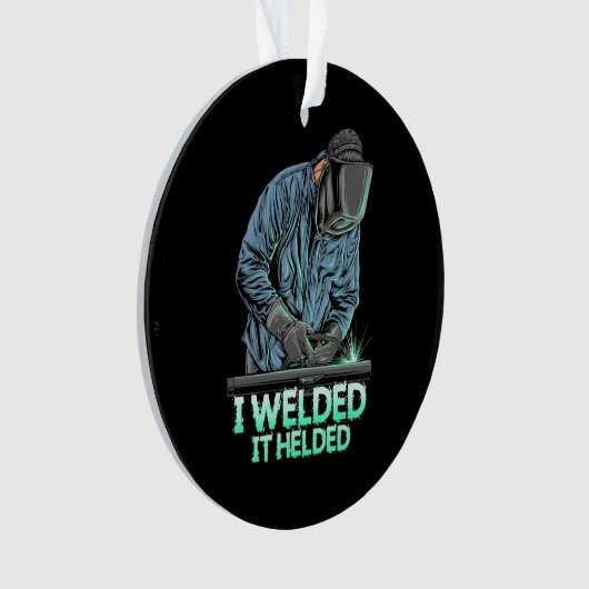 Welder Welded It Helded Ornament (voorkant)