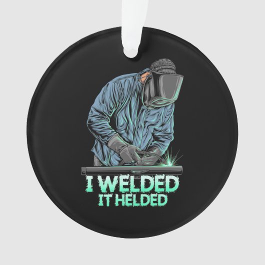 Welder Welded It Helded Ornament (voorkant)