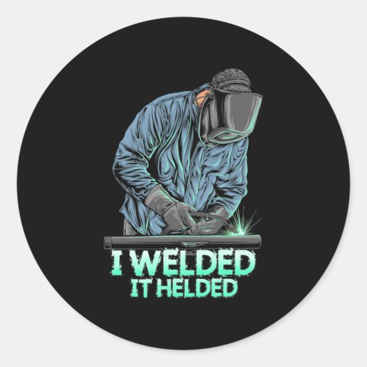 Welder Welded It Helded Ronde Sticker (Voorkant)