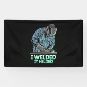 Welder Welded It Helded Spandoek