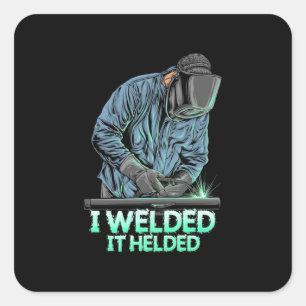 Welder Welded It Helded Vierkante Sticker