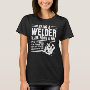 Welder Welding Vintage Being A Welder Is Like Ridi T-shirt