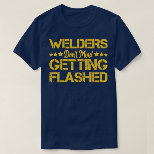 Welders Dont Mind krijgt gekwelde grappige Welder T-shirt (Design voorkant)