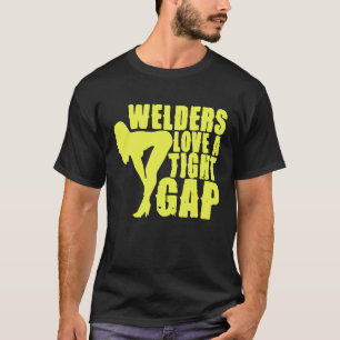 Welders houden van een dichte kloof Welder Welding T-shirt