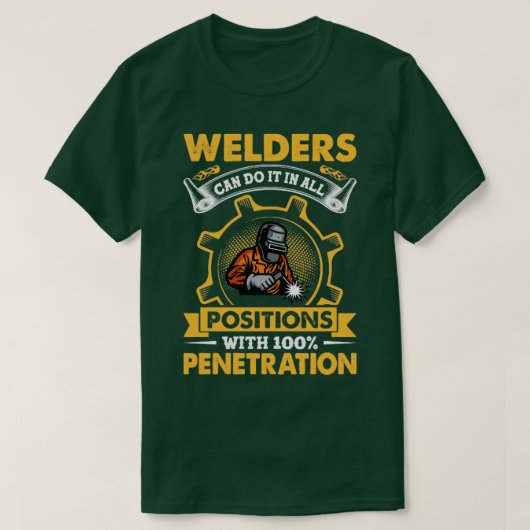 Welders kunnen het in alle posities doen, grappige t-shirt (Design voorkant)