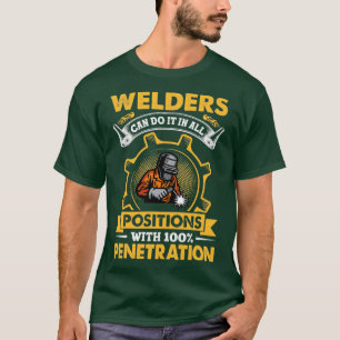 Welders kunnen het in alle posities doen, grappige t-shirt