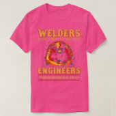 Welders werden Creëer omdat ingenieurs helden nodi T-shirt (Design voorkant)
