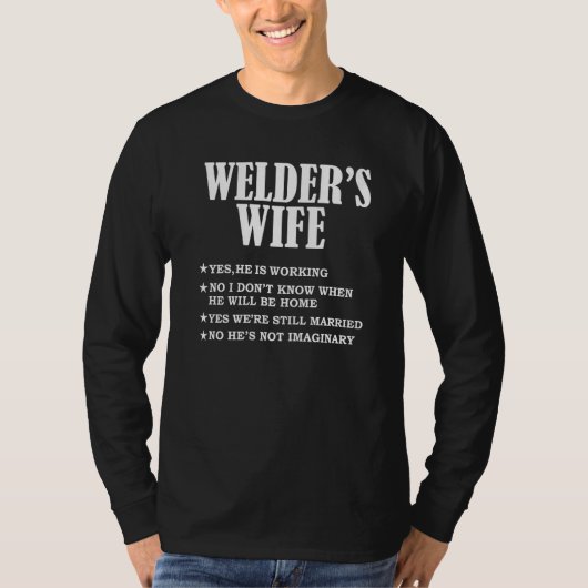 Welder's Wife Yes He's Working Not Imaginary Wife  T-shirt (Voorkant)