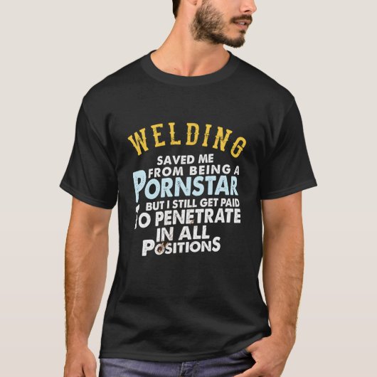 Welding Proud Welder For Friend Or Husband T-shirt (Voorkant)