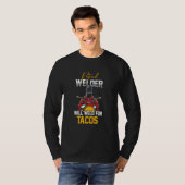 Welding Taco  Metal Worker Retired Welder T-shirt (Voorkant volledig)