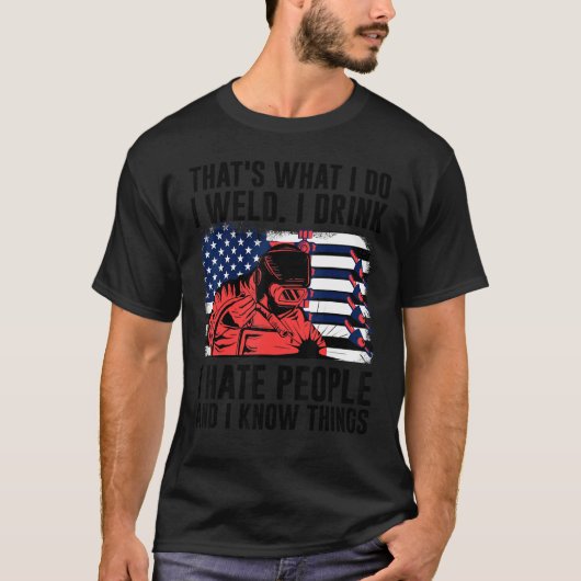 Welding That's What I Do I Weld American Flag Prou T-shirt (Voorkant)