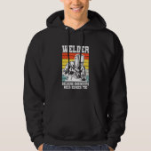 Welding Welder because Engineers need Heroes too Hoodie (Voorkant)