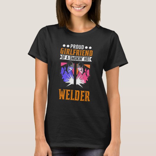 Welding Work  for Metal Workers Girlfriend T-shirt (Voorkant)