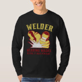Welding Work  for Welders and Metal Workers T-shirt (Voorkant)