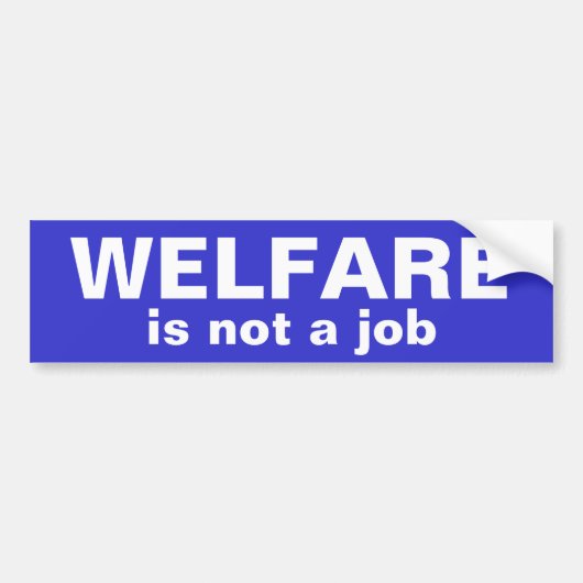 WELFARE is geen Bumpersticker (Voorkant)