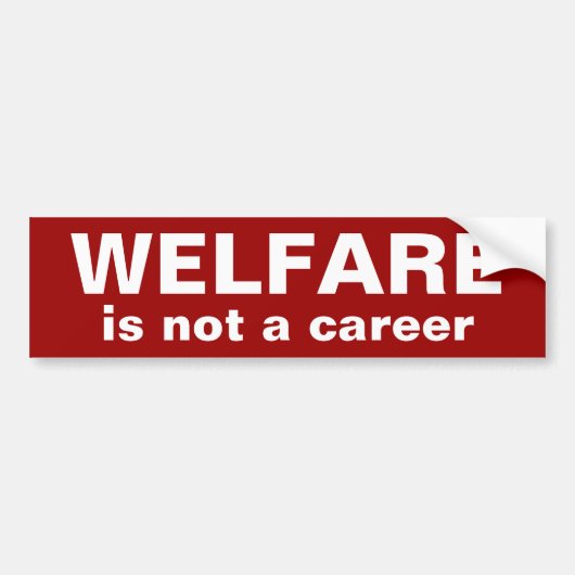 WELFARE, is geen loopbaan-Bumpersticker Bumpersticker (Voorkant)