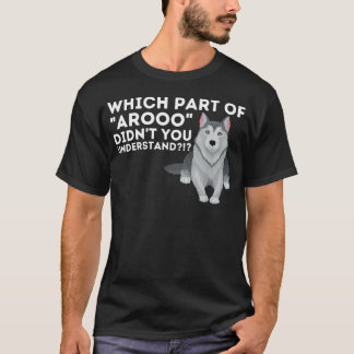 Welk deel begreep je niet - Siberische Husky T-shirt