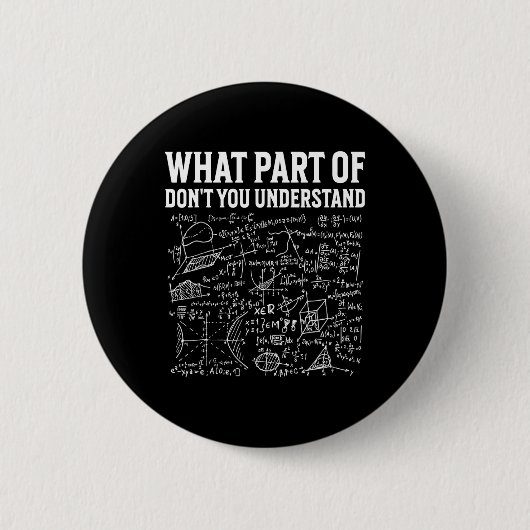 Welk deel begrijp je niet Funny Math Teach Ronde Button 5,7 Cm (Voorkant)
