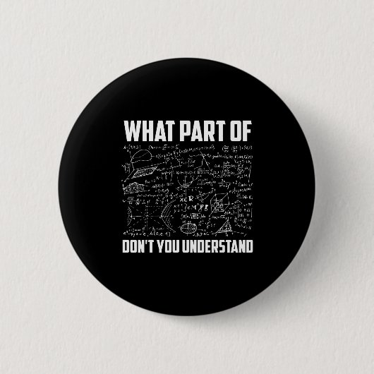 Welk deel begrijp je niet _ Funny Math-thee Ronde Button 5,7 Cm (Voorkant)
