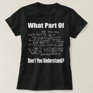 Welk deel begrijp je niet Grappige Wiskunde leraar T-shirt