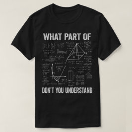 Welk deel begrijp je niet | Grappige wiskunde T-shirt