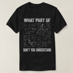 Welk deel begrijp je niet   Grappige wiskunde T-shirt
