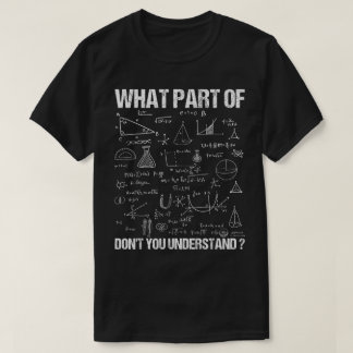Welk deel begrijp je niet | Grappige Wiskunde T-shirt