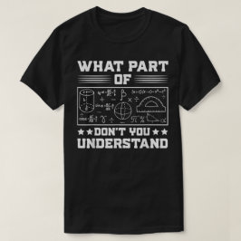 Welk deel begrijp je niet | Grappige Wiskunde T-shirt