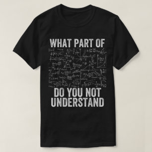 Welk deel begrijp je niet   Grappige Wiskunde T-shirt