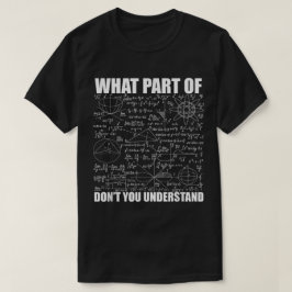 Welk deel begrijp je niet | Grappige Wiskunde T-shirt