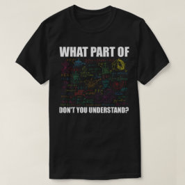 Welk deel begrijp je niet | Grappige Wiskunde T-shirt