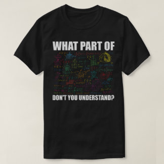 Welk deel begrijp je niet | Grappige Wiskunde T-shirt