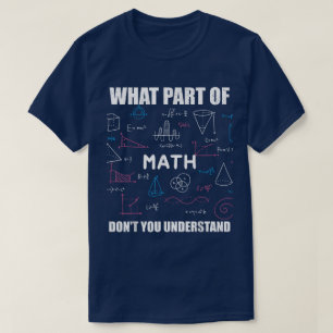 Welk deel begrijp je niet   Grappige Wiskunde T-shirt