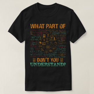 Welk deel begrijp je niet | Grappige Wiskunde T-shirt