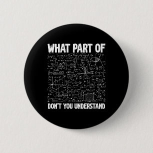 Welk deel begrijp je niet leuk wiskunde wiskunde ronde button 5,7 cm