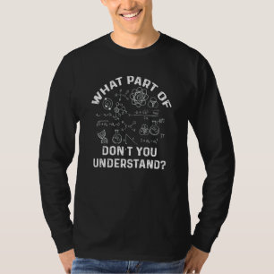 Welk deel begrijp je niet Natuurkunde docent T-shirt