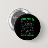 Welk deel begrijp je niet Technische student Ronde Button 5,7 Cm (Voorkant /achterkant)