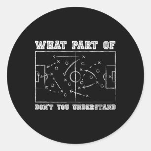 Welk deel van 'begrijp je niet' Voetbalcoach Gam Ronde Sticker