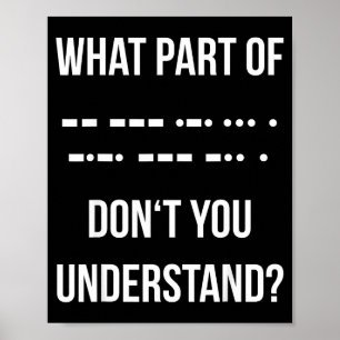 Welk Deel Van De Morsecode Begrijp Je Niet _ Ham Poster