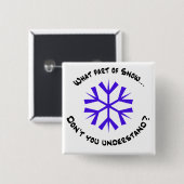 Welk deel van de sneeuw...? vierkante button 5,1 cm (Voorkant /achterkant)