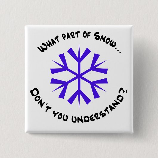 Welk deel van de sneeuw...? vierkante button 5,1 cm (Voorkant)
