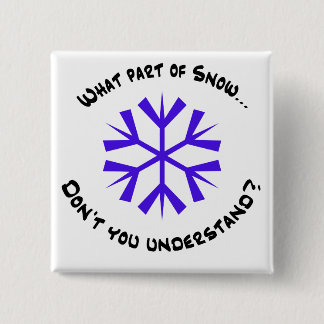 Welk deel van de sneeuw...? vierkante button 5,1 cm