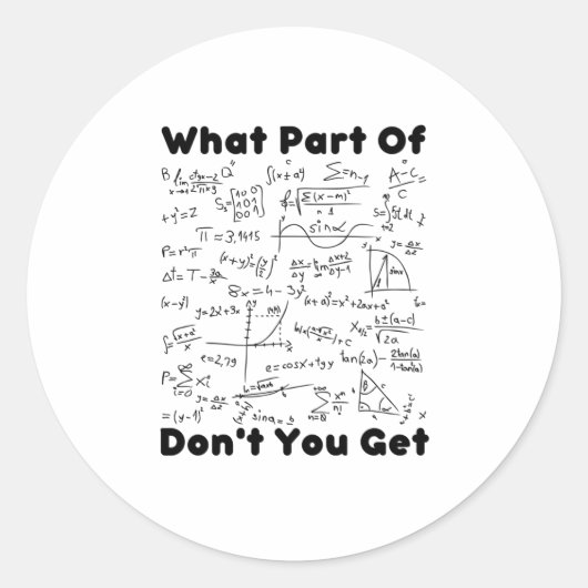 Welk deel van de Wiskunde krijg je niet Ronde Sticker (Voorkant)