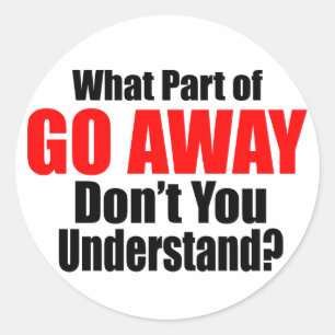 Welk deel van Go Away Ronde Sticker