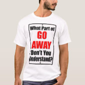 Welk deel van Go Away T-shirt (Voorkant)