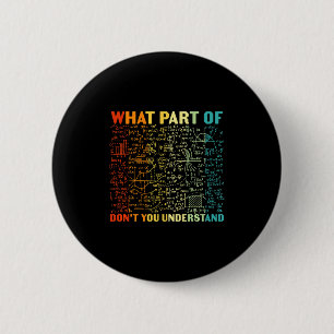 Welk deel van jou begrijpt wiskunde niet Wiskunde Ronde Button 5,7 Cm