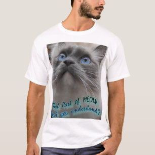 Welk deel van Meow begrijp je niet? T-shirt